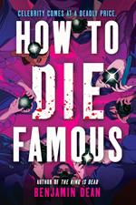 How to Die Famous