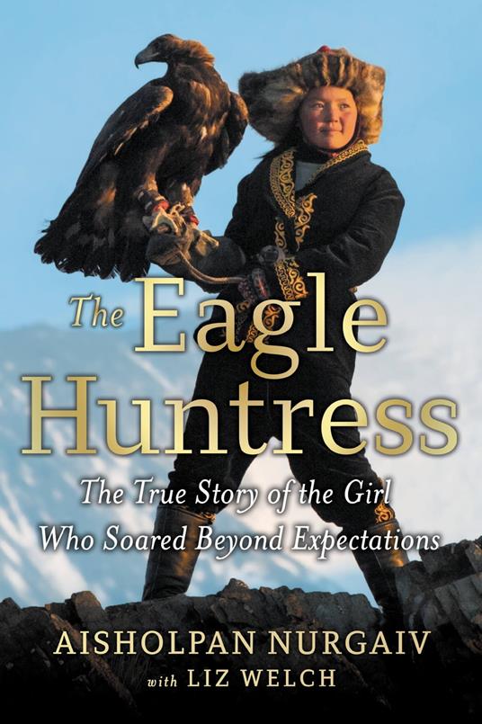 The Eagle Huntress - Aisholpan Nurgaiv - ebook