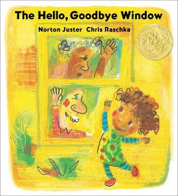 The Hello, Goodbye Window (Caldecott Medal Winner) - Norton Juster - cover