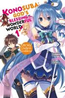 Konosuba: God's Blessing on This Wonderful World!, Vol. 1 (light novel): Oh! My Useless Goddess! - Natsume Akatsuki - cover