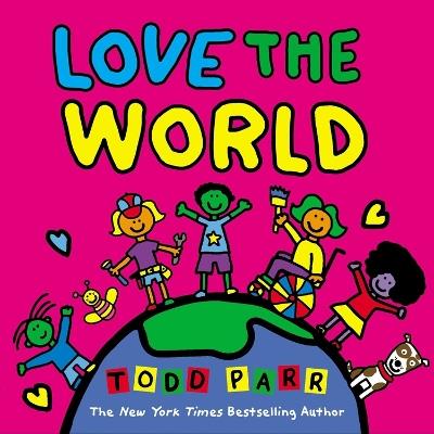 Love the World - Todd Parr - cover