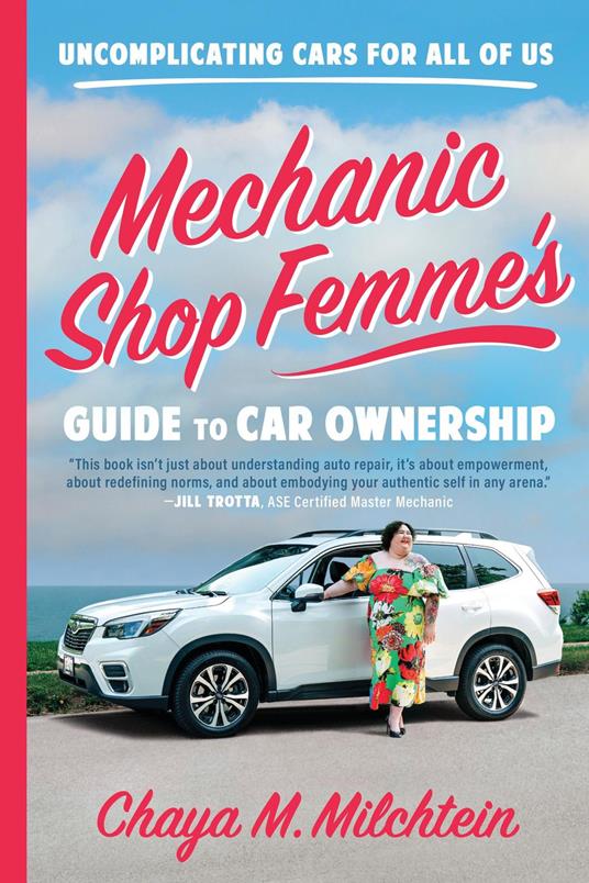 Mechanic Shop Femme’s Guide to Car Ownership