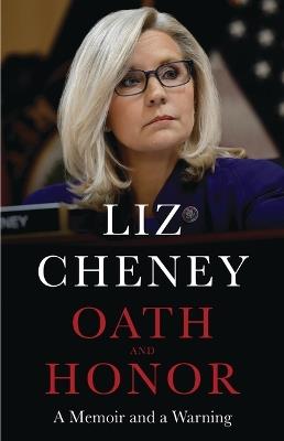 Oath and Honor: A Memoir and a Warning - Liz Cheney - cover