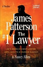 The #1 Lawyer: Move Over Grisham, Patterson's Greatest Legal Thriller Ever