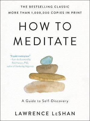How to Meditate: A Guide to Self-Discovery - Lawrence Leshan - cover