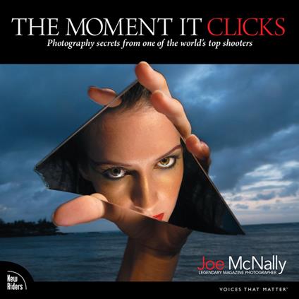 The Moment It Clicks: Photography secrets from one of the world's top shooters