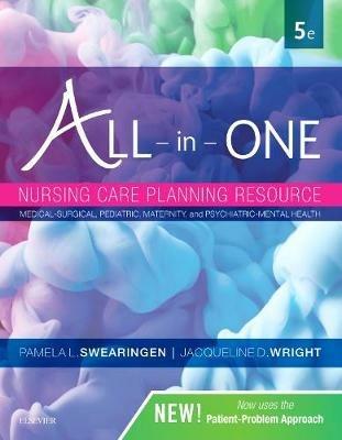 All-in-One Nursing Care Planning Resource: Medical-Surgical, Pediatric, Maternity, and Psychiatric-Mental Health - Pamela L. Swearingen,Jacqueline Wright - cover