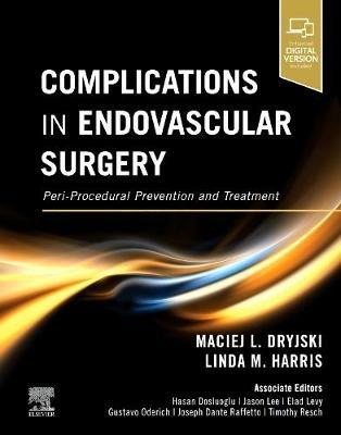 Complications in Endovascular Surgery: Peri-Procedural Prevention and Treatment - Maciej Dryjski,Linda M Harris - cover