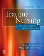 Trauma Nursing: From Resuscitation Through Rehabilitation