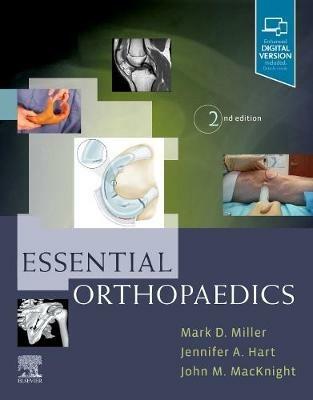 Essential Orthopaedics - Mark D. Miller,Jennifer Hart,John M. MacKnight - cover