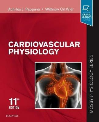 Cardiovascular Physiology: Mosby Physiology Monograph Series - Achilles J. Pappano,Withrow Gil Wier - cover