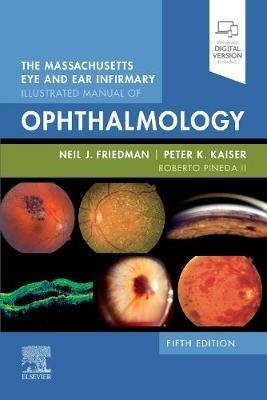 The Massachusetts Eye and Ear Infirmary Illustrated Manual of Ophthalmology - Neil J. Friedman,Peter K. Kaiser,Roberto Pineda II - cover