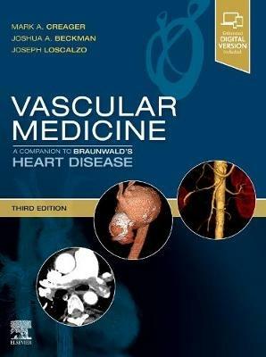 Vascular Medicine: A Companion to Braunwald's Heart Disease - Mark Creager,Joshua A. Beckman,Joseph Loscalzo - cover