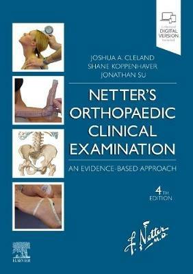 Netter's Orthopaedic Clinical Examination: An Evidence-Based Approach - Joshua Cleland,Shane Koppenhaver,Jonathan Su - cover