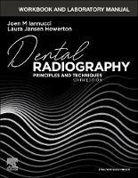 Workbook and Laboratory Manual for Dental Radiography: Principles and Techniques - Joen Iannucci,Laura Jansen Howerton - cover