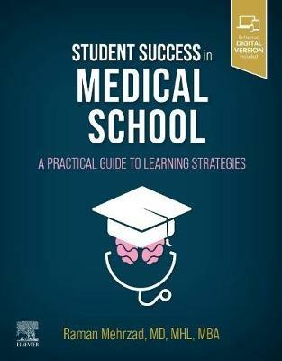 Student Success in Medical School: A Practical Guide to Learning Strategies - Raman Mehrzad - cover