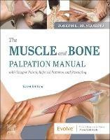 The Muscle and Bone Palpation Manual with Trigger Points, Referral Patterns and Stretching - Joseph E. Muscolino - cover