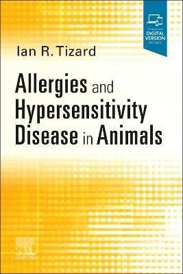 Allergies and Hypersensitivity Disease in Animals - Ian R Tizard - cover