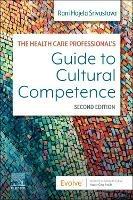 The Health Care Professional's Guide to Cultural Competence - Rani Hajela Srivastava - cover