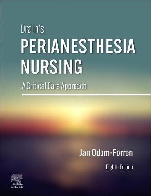 Drain's PeriAnesthesia Nursing: A Critical Care Approach - Jan Odom-Forren - cover