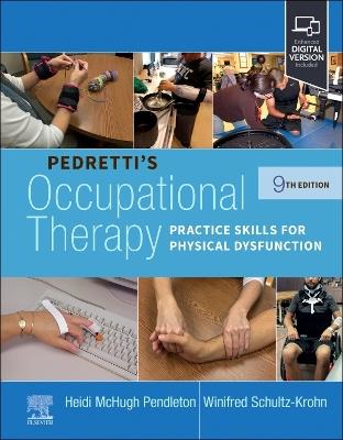 Pedretti's Occupational Therapy: Practice Skills for Physical Dysfunction - Heidi McHugh Pendleton,Winifred Schultz-Krohn - cover