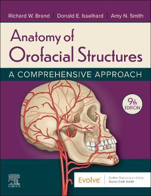 Anatomy of Orofacial Structures: A Comprehensive Approach - Richard W Brand,Donald E Isselhard,Amy Smith - cover