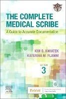 The Complete Medical Scribe: A Guide to Accurate Documentation - ABC Scribes, LTD - cover