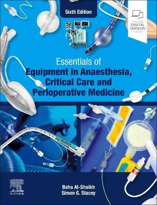 Essentials of Equipment in Anaesthesia, Critical Care and Perioperative Medicine - Baha Al-Shaikh,Simon G. Stacey - cover