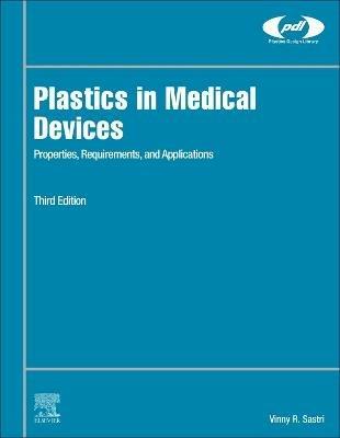 Plastics in Medical Devices: Properties, Requirements, and Applications - Vinny R. Sastri - cover