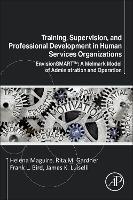 Training, Supervision, and Professional Development in Human Services Organizations: EnvisionSMART™: A Melmark Model of Administration and Operation