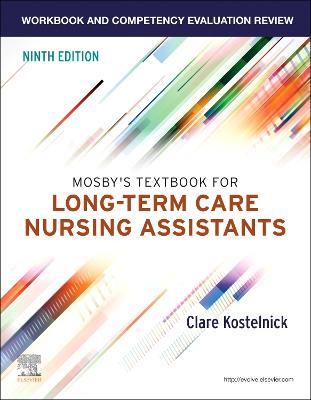 Workbook and Competency Evaluation Review for Mosby's Textbook for Long-Term Care Nursing Assistants - Clare Kostelnick - cover