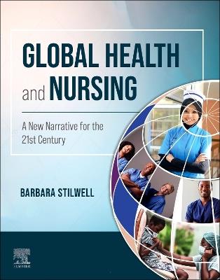 Global Health and Nursing: A New Narrative for the 21st Century - Barbara Stilwell - cover