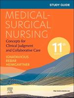 Study Guide for Medical-Surgical Nursing: Concepts for Clinical Judgment and Collaborative Care