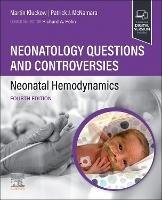 Neonatology Questions and Controversies: Neonatal Hemodynamics - cover