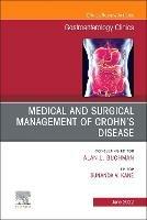 Medical and Surgical Management of Crohn's Disease, An Issue of Gastroenterology Clinics of North America