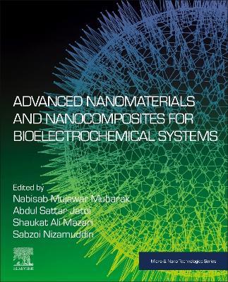 Advanced Nanomaterials and Nanocomposites for Bioelectrochemical Systems - cover