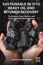 Sustainable In-Situ Heavy Oil and Bitumen Recovery: Techniques, Case Studies, and Environmental Considerations