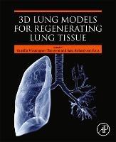3D Lung Models for Regenerating Lung Tissue - cover