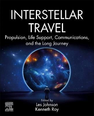 Interstellar Travel: Propulsion, Life Support, Communications, and the Long Journey - cover