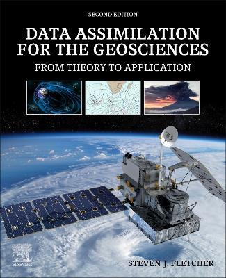 Data Assimilation for the Geosciences: From Theory to Application - Steven J. Fletcher - cover