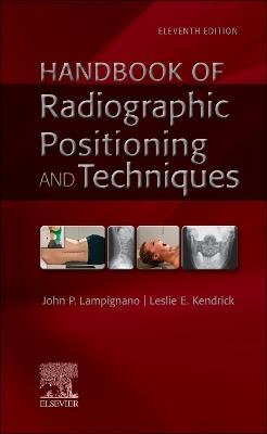 Handbook of Radiographic Positioning and Techniques - John Lampignano,Leslie E. Kendrick - cover