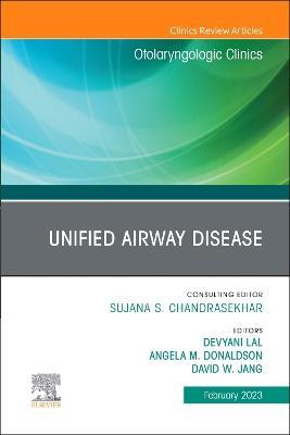 Unified Airway Disease, An Issue of Otolaryngologic Clinics of North America - cover