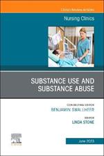 Substance Use/Substance Abuse, An Issue of Nursing Clinics