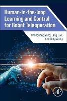 Human-in-the-loop Learning and Control for Robot Teleoperation - Chenguang Yang,Jing Luo,Ning Wang - cover