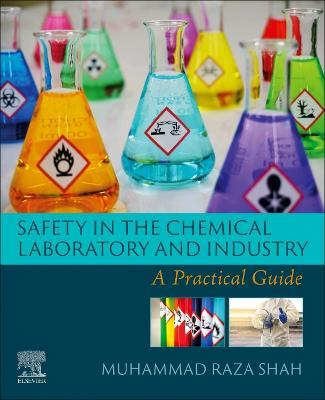 Safety in the Chemical Laboratory and Industry: A Practical Guide - Muhammad Raza Shah - cover