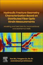 Hydraulic fracture geometry characterization based on distributed fiber optic strain measurements: Modeling and Field Data for Unconventional and Geothermal Wells