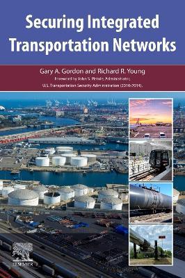 Securing Integrated Transportation Networks - Gary A. Gordon,Richard R. Young - cover