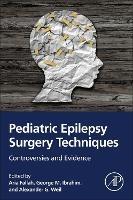 Pediatric Epilepsy Surgery Techniques: Controversies and Evidence