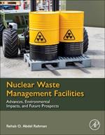 Nuclear Waste Management Facilities: Advances, Environmental Impacts, and Future Prospects