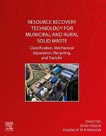 Resource Recovery Technology for Municipal and Rural Solid Waste: Classification, Mechanical Separation, Recycling, and Transfer